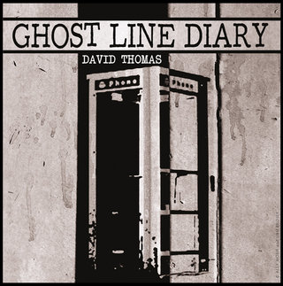 David Thomas / Ghost Line Diary