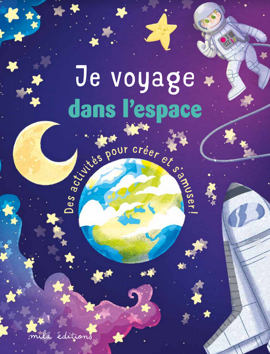 Mila Edition - Je voyage dans l'espace