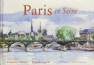Paris en seine, Ed. Ouest-France.