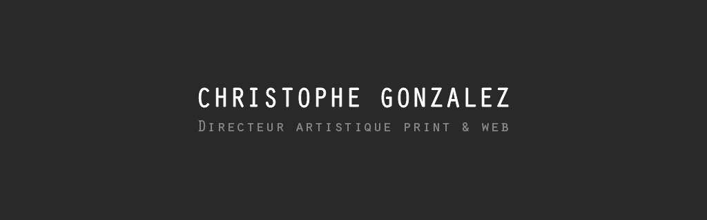 Christophe Gonzalez - Directeur Artistique web et print Portfolio 