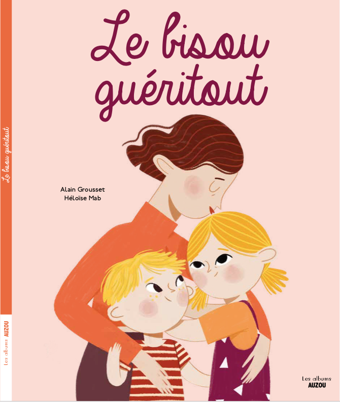 Le bisou Gueritout/ Auzou 2020/ Heloise Mab, Alain Grousset