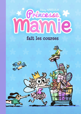Les Couvertures Imaginaires : "Princesse Mamie fait les courses"