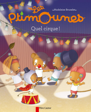 Les Ptimounes  " Quel cirque!" Flammarion