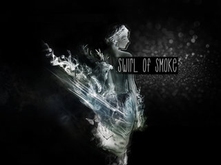 - SWIRL OF SMOKE -