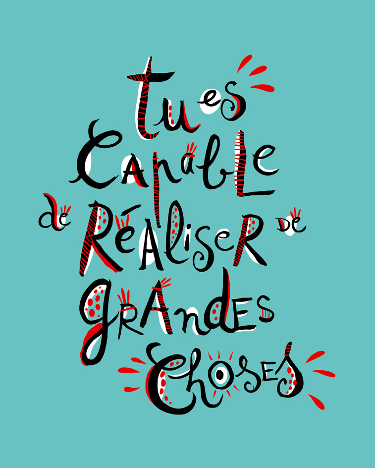 Tu es capable de réaliser de grandes choses
