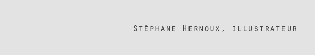 Stephane hernoux |  Portfolio :Illustrations